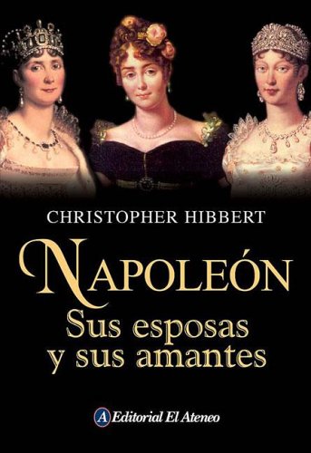 [9789500263900] NAPOLEON, SUS ESPOSAS Y AMANTES