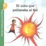 [9788472784383] NIÑO QUE PELLIZCABA AL SOL, EL