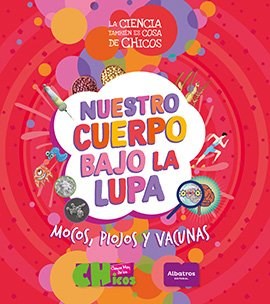 [9789502416519] NUESTRO CUERPO BAJO LA LUPA MOCOS, PIOJOS Y VACUNAS 