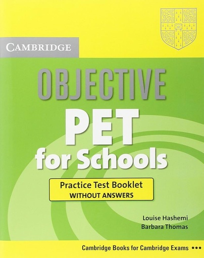 [9780521189972] OBJECTIVE PET FOR SCHOOLS PRACTICE TEST BOOKLET WITHOUT ANSWERS
