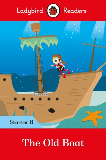 [9780241283455] OLD BOAT STARTER B (LADYBIRD READERS), THE