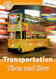 [9780194644990] ORD 5 TRANSPORTATION THEN AND NOW