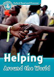 [9780194645621] ORD 6 HELPING AROUND THE WORLD