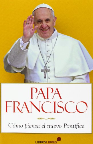 [9788415570196] PAPA FRANCISCO COMO PIENSA EL NUEVO PONTIFICE
