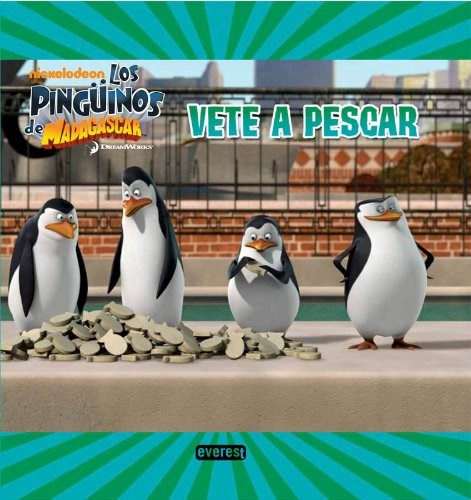 [9788444168579] PINGUINOS DE MADASCAR: VETE A PESCAR, LOS