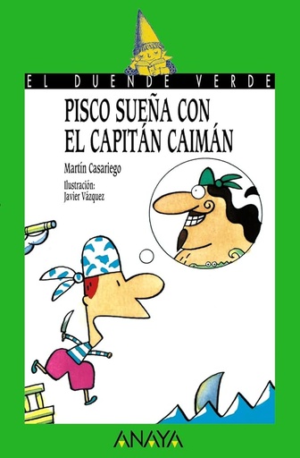 [9788420775586] PISCO SUEÑA CON EL CAPITAN CAIMAN (COL. DUENDE VERDE)
