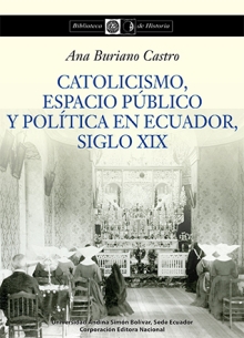 [9789942321053] CATOLICISMO, ESPACIO PÚBLICO Y POLÍTICA EN ECUADOR, SIGLO XIX