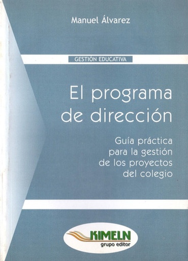 [9789872295684] PROGRAMA DE DIRECCION GUIA PRACTICA PARA LA GESTION DE LOS PROYECTOS DEL COLEGIO, EL