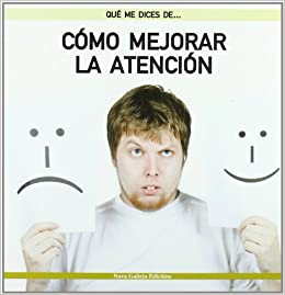 [9788492590988] QUE ME DICES DE...COMO MEJORAR LA ATENCION