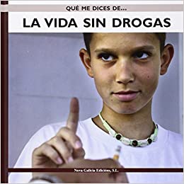 [9788485401291] QUE ME DICES DE...LA VIDA SIN DROGAS