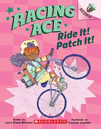 [9781338553826] RACING ACE 3: RIDE IT! PATCH IT!