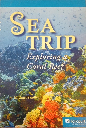 [9780153510311] SEA TRIP EXPLORING A CORAL REEF