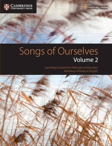 [9781108462280] SONGS OF OURSELVES: VOLUME 2: CAMBRIDGE ASSESSMENT INTERNATIONAL EDUCATION ANTHOLOGY OF POETRY IN ENGLISH