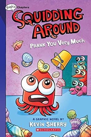 [9781338755626] SQUIDDING AROUND PRANK YOU VERY MUCH 