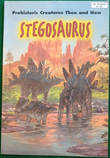 [9780739821497] STEGOSAURUS (PREHISTORIC CREATURES THEN AND NOW)