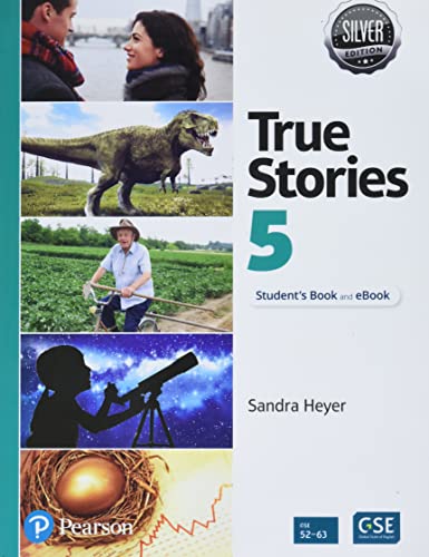 [9780137598892] TRUE STORIES SILVER EDITION LEVEL 5 STUDENTS BOOK AND EBOOK WITH DIGITAL RESOURCES AND POP-UP STORIES