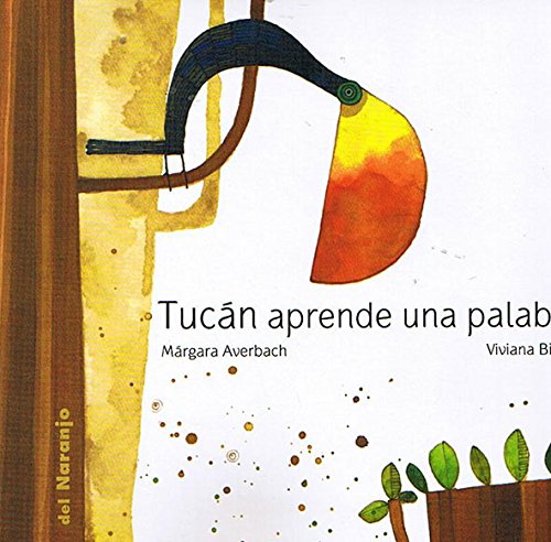 [9789871343256] TUCAN APRENDE UNA PALABRA