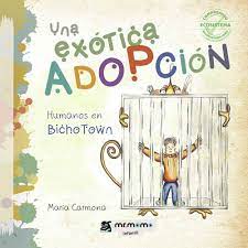 [9788417105303] UNA EXOTICA ADOPCION: HUMANOS EN BICHO TOWN