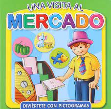 [168250] UNA VISITA AL MERCADO (DIVIERTETE CON PIGTOGRAMAS)