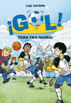 [9788484419914] ¡GOL! 18: FUTBOL PARA NOVATOS