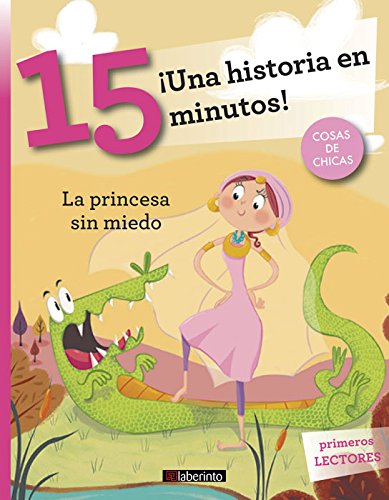 [9788484839378] ¡UNA HISTORIA EN 15 MINUTOS! LA PRINCESA SIN MIEDO