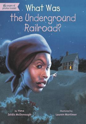 [9780448467122] WHAT WAS THE UNDERGROUND RAILROAD?