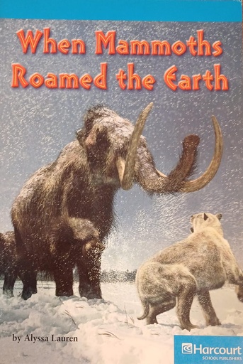 [9780153509872] WHEN MAMMOTHS ROAMED THE EARTH