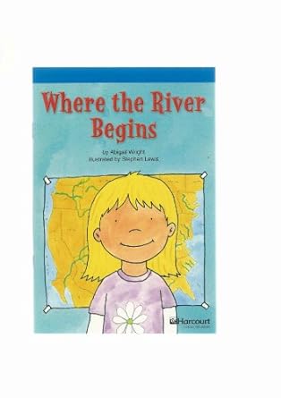 [9780153506871] WHERE THE RIVER BEGINS