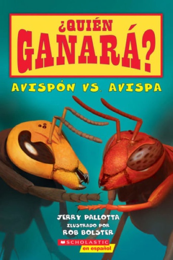 [9781338358919] ¿QUIÉN GANARÁ? AVISPÓN VS. AVISPA