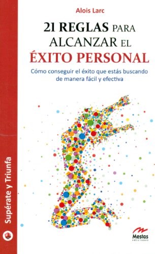 [9788492892310] 21 REGLAS PARA ALCANZAR EL EXITO PERSONAL