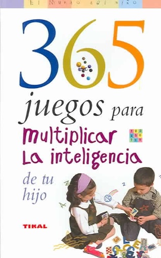 [9788430545063] 365 JUEGOS PARA MULTIPLICAR LA INTELIGENCIA DE TU HIJO