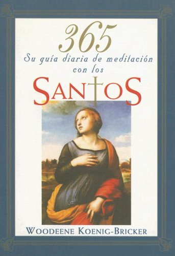 [9788441400870] 365 SANTOS. SU GUIA DE MEDITACION DE LOS SANTOS             
