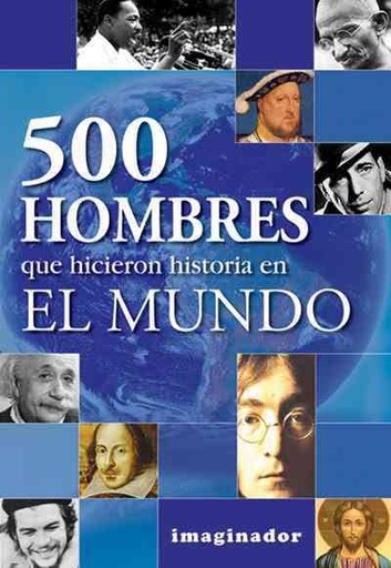 [9789507687082] 500 HOMBRES QUE HICIERON HISTORIA EN EL MUNDO 