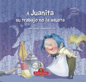 [9789871603565] A JUANITA SU TRABAJO NO LA ASUSTA