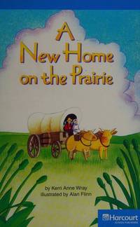 [9780153507830] A NEW HOME ON THE PRAIRIE