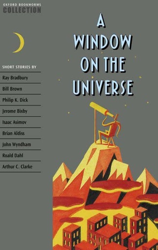 [9780194226943] A WINDOW ON THE UNIVERSE OXFORD BOOKWORMS COLLECTION