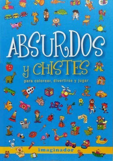 [9789507688775] ABSURDOS Y CHISTES PARA COLOREAR, DIVERTIRSE Y JUGAR
