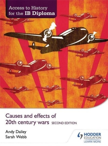 [9781471841347] ACCESS TO HISTORY FOR THE IB DIPLOMA CAUSES AND EFFECTS OF 20TH-CENTURY WARS SECOND EDITION (1)