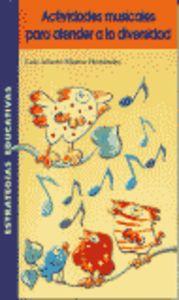 [9788472783003] ACTIVIDADES MUSICALES PARA ATENDER A LA DIVERSIDAD