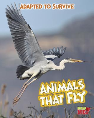 [9781410961549] ADAPTED TO SURVIVE ANIMALS THAT FLY