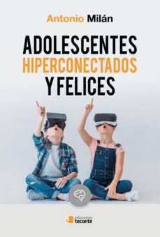 [9788484693420] ADOLESCENTES HIPERCONECTADOS Y FELICES 