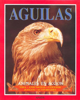 [9788420743257] AGUILAS (ANIMALES EN ACCION)