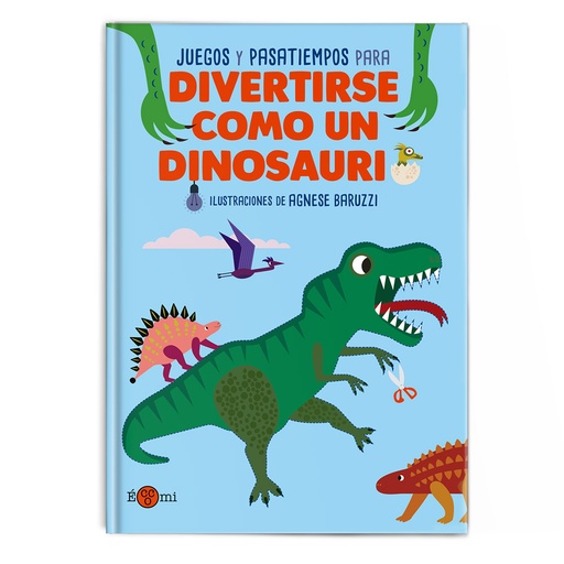 [9788419262318] JUEGOS Y PASATIEMPOS PARA DIVERTIRSE COMO UN DINOSAURIO 
