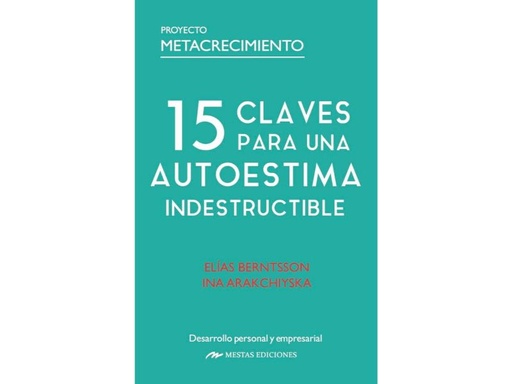 [9788418765322] 15 CLAVES PARA UNA AUTOESTIMA INDESTRUCTIBLE