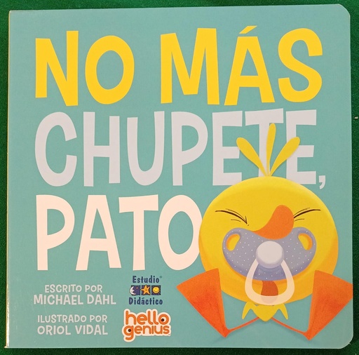 [9788493324063] NO MAS CHUPETE PATO