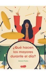 [9788417222246] ¿QUE HACEN LOS MAYORES DURANTE EL DIA?