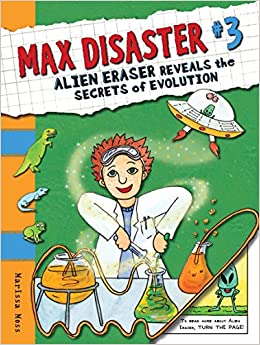 [9780763644192] ALIEN ERASER REVEALS THE SECRETS OF EVOLUTION (MAX DISASTER 3)