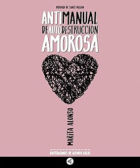 [9788403517721] ANTIMANUAL DE AUTODESTRUCCION AMOROSA