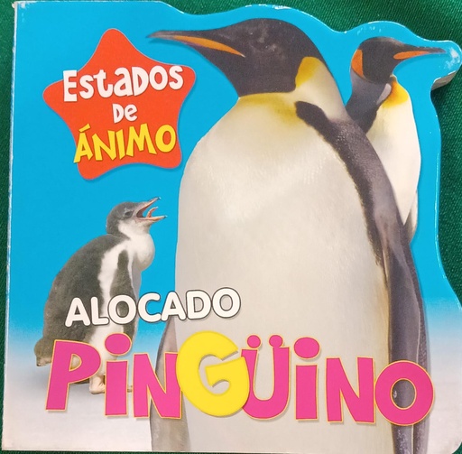 [9788415621461] ALOCADO PINGUINO (ESTADOS DE ANIMO)