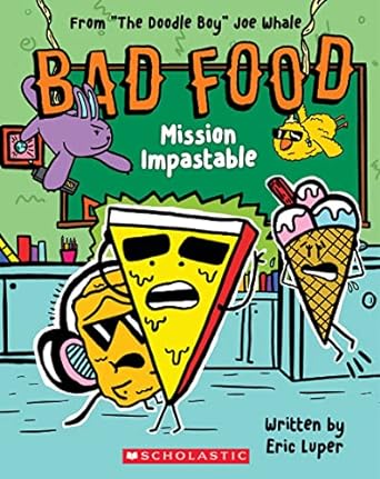 [9781338835427] BAD FOOD 3: MISSION IMPASTABLE